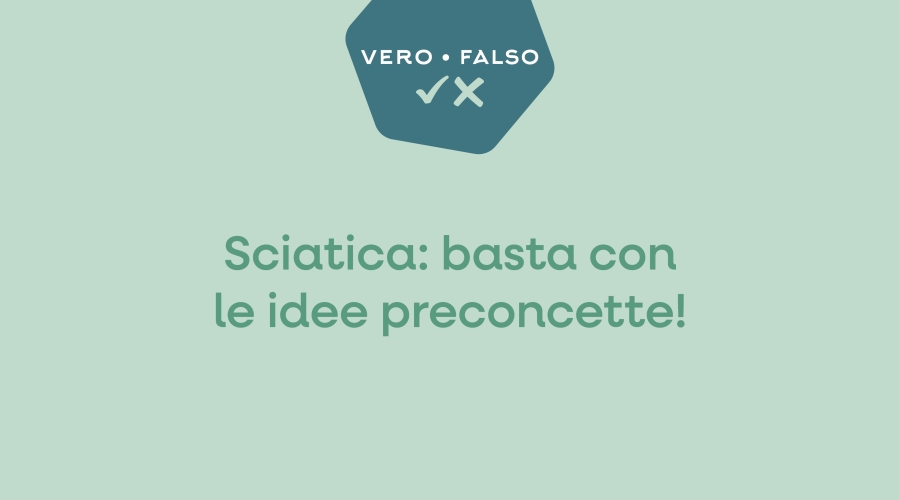 Sciatica: basta con le idee preconcette!